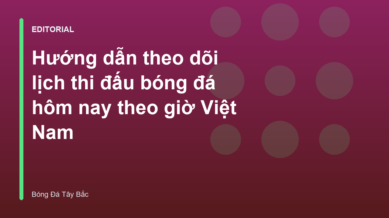 Người hâm mộ theo dõi lịch thi đấu bóng đá hôm nay
